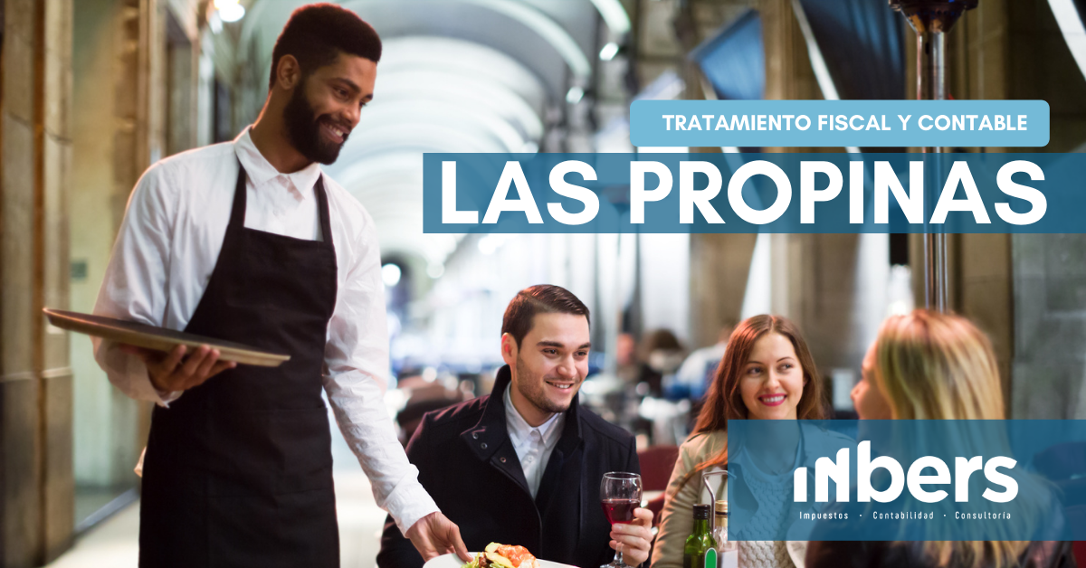 TRATAMIENTO FISCAL Y CONTABLE DE LAS PROPINAS